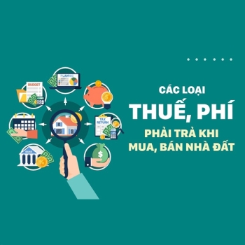 Tổng hợp các loại thuế phí khi mua bán nhà đất bao gồm những gì? Tổng hợp các loại thuế phí khi mua bán nhà đất bao gồm những gì?